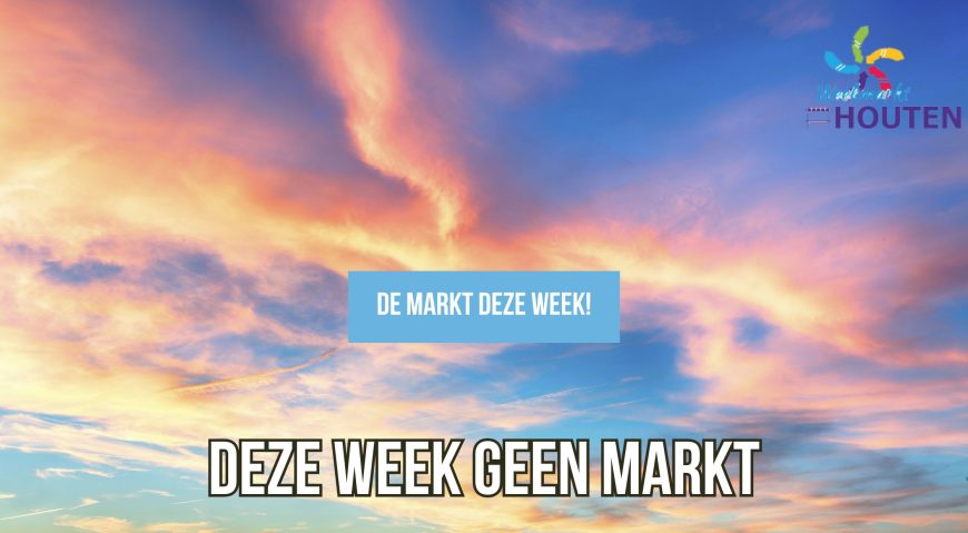 Geen markt in Houten met Hemelvaart: volgende week staan we weer voor u klaar